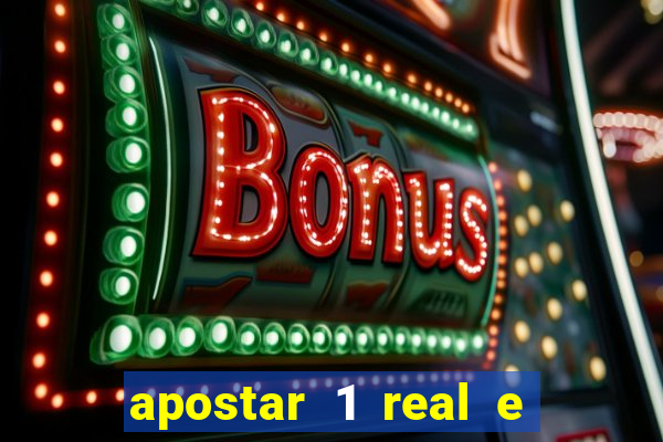 apostar 1 real e ganhar dinheiro